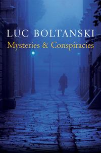Mysteries and Conspiracies. Detective Stories, Spy Novels and the Making of Modern Societies, Luc  Boltanski аудиокнига. ISDN31224305