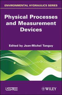 Physical Processes and Measurement Devices. Environmental Hydraulics - Jean-Michel Tanguy
