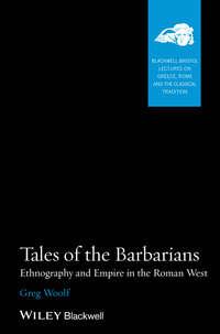 Tales of the Barbarians. Ethnography and Empire in the Roman West, Greg  Woolf książka audio. ISDN31224569