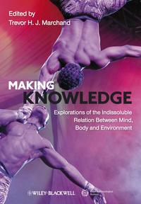 Making Knowledge. Explorations of the Indissoluble Relation between Mind, Body and Environment,  książka audio. ISDN31224641