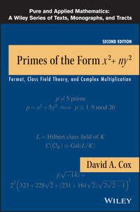 Primes of the Form x2+ny2. Fermat, Class Field Theory, and Complex Multiplication - David Cox