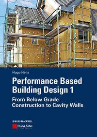 Performance Based Building Design 1. From Below Grade Construction to Cavity Walls - Hugo S. L. Hens