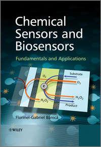 Chemical Sensors and Biosensors. Fundamentals and Applications - Florinel-Gabriel Banica