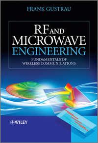 RF and Microwave Engineering. Fundamentals of Wireless Communications - Frank Gustrau