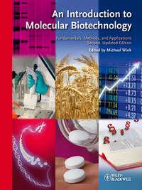 An Introduction to Molecular Biotechnology. Fundamentals, Methods and Applications - Michael Wink