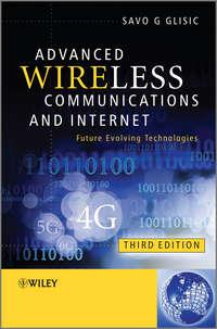 Advanced Wireless Communications and Internet. Future Evolving Technologies,  аудиокнига. ISDN31225137