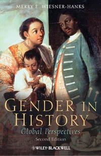 Gender in History. Global Perspectives - Merry Wiesner-Hanks