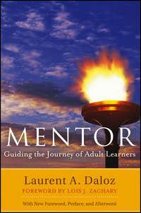 Mentor. Guiding the Journey of Adult Learners (with New Foreword, Introduction, and Afterword) - Laurent Daloz