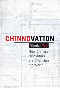 Chinnovation. How Chinese Innovators are Changing the World, Ying  Tan audiobook. ISDN31225353