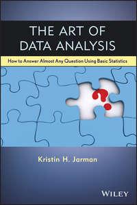 The Art of Data Analysis. How to Answer Almost Any Question Using Basic Statistics - Kristin Jarman