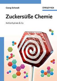 Zuckersüße Chemie. Kohlenhydrate and Co, Georg  Schwedt Hörbuch. ISDN31225833