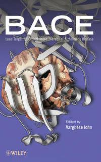 BACE. Lead Target for Orchestrated Therapy of Alzheimers Disease, Varghese  John audiobook. ISDN31225849