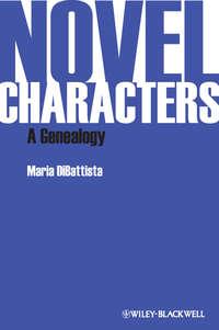 Novel Characters. A Genealogy - Maria DiBattista