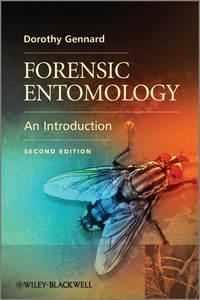 Forensic Entomology. An Introduction, Dorothy  Gennard Hörbuch. ISDN31226057