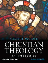 Christian Theology. An Introduction - Alister McGrath