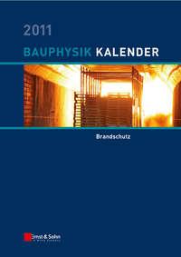 Bauphysik-Kalender 2011. Brandschutz,  аудиокнига. ISDN31226129