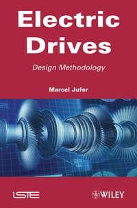 Electric Drive. Design Methodology - Marcel Jufer