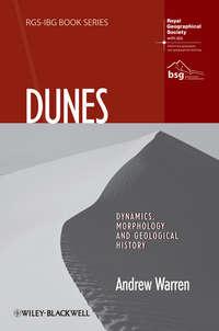 Dunes. Dynamics, Morphology, History, Andrew  Warren аудиокнига. ISDN31226177