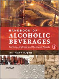 Handbook of Alcoholic Beverages. Technical, Analytical and Nutritional Aspects - Alan Buglass