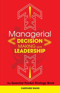 Managerial Decision Making Leadership. The Essential Pocket Strategy Book - Caroline Wang