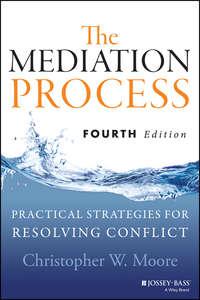 The Mediation Process. Practical Strategies for Resolving Conflict,  audiobook. ISDN31227009