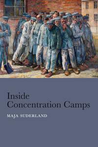 Inside Concentration Camps. Social Life at the Extremes, Maja  Suderland audiobook. ISDN31227153