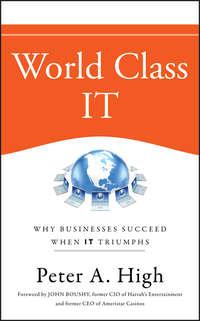 World Class IT. Why Businesses Succeed When IT Triumphs,  Hörbuch. ISDN31227353