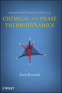 Classical and Geometrical Theory of Chemical and Phase Thermodynamics, Frank  Weinhold аудиокнига. ISDN31227401