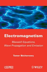 Electromagnetism. Maxwell Equations, Wave Propagation and Emission, Tamer  Becherrawy аудиокнига. ISDN31227505