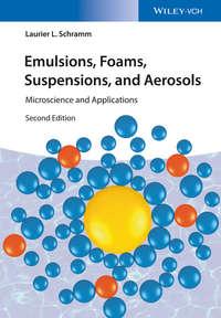 Emulsions, Foams, Suspensions, and Aerosols. Microscience and Applications,  аудиокнига. ISDN31227529