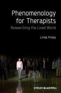 Phenomenology for Therapists. Researching the Lived World, Linda  Finlay аудиокнига. ISDN31227809