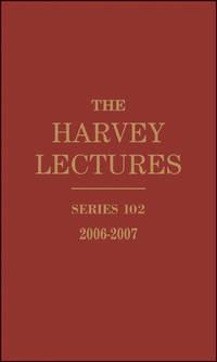 The Harvey Lectures. Series 102, 2006-2007,  audiobook. ISDN31227857