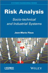 Risk Analysis. Socio-technical and Industrial Systems, Jean-Marie  Flaus аудиокнига. ISDN31227881