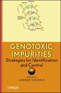 Genotoxic Impurities. Strategies for Identification and Control, Andrew  Teasdale Hörbuch. ISDN31227921
