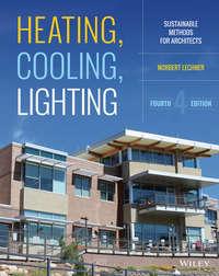 Heating, Cooling, Lighting. Sustainable Design Methods for Architects - Norbert Lechner
