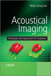 Acoustical Imaging. Techniques and Applications for Engineers,  аудиокнига. ISDN31227969