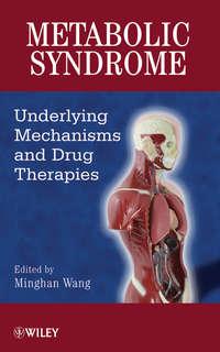 Metabolic Syndrome. Underlying Mechanisms and Drug Therapies, Minghan  Wang audiobook. ISDN31228073
