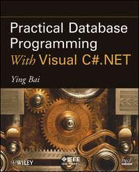 Practical Database Programming With Visual C#.NET, Ying  Bai аудиокнига. ISDN31228153
