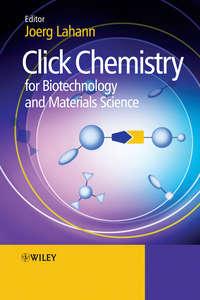 Click Chemistry for Biotechnology and Materials Science - Joerg Lahann
