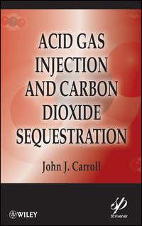 Acid Gas Injection and Carbon Dioxide Sequestration - John Carroll