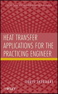 Heat Transfer Applications for the Practicing Engineer, Louis  Theodore аудиокнига. ISDN31228345