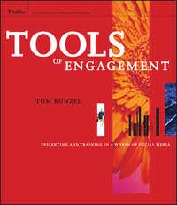 Tools of Engagement. Presenting and Training in a World of Social Media, Tom  Bunzel książka audio. ISDN31228625
