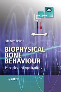 Biophysical Bone Behaviour. Principles and Applications, Jitendra  Behari audiobook. ISDN31228641
