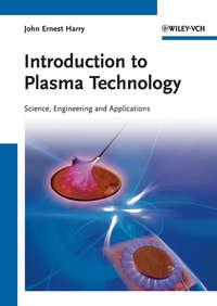 Introduction to Plasma Technology. Science, Engineering, and Applications,  audiobook. ISDN31228809