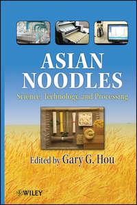 Asian Noodles. Science, Technology, and Processing - Gary Hou