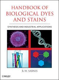 Handbook of Biological Dyes and Stains. Synthesis and Industrial Applications - R. Sabnis