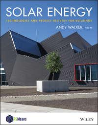 Solar Energy. Technologies and Project Delivery for Buildings, Andy  Walker аудиокнига. ISDN31228953
