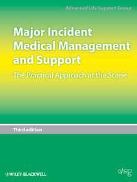 Major Incident Medical Management and Support. The Practical Approach at the Scene, Advanced Life Support Group (ALSG) audiobook. ISDN31229025