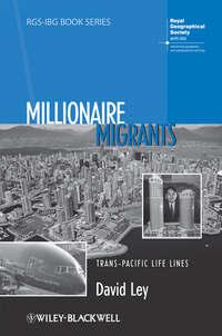 Millionaire Migrants. Trans-Pacific Life Lines, David  Ley audiobook. ISDN31229129