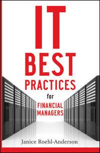 IT Best Practices for Financial Managers - Janice Roehl-Anderson
